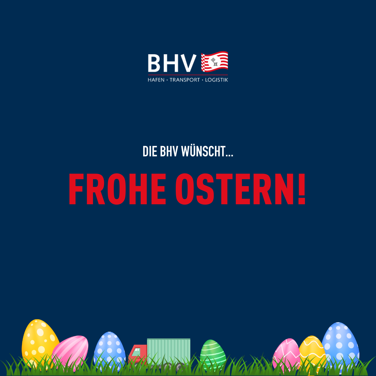 FROHE OSTERFEIERTAGE WÜNSCHT DIE BHV